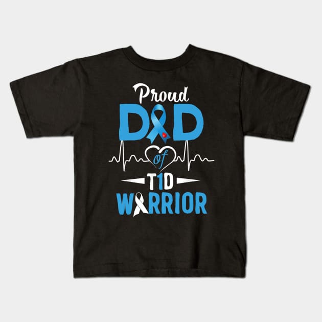 Proud Dad Of T1D Warrior Type 1 Diabetes Awareness Gift Kids T-Shirt by thuylinh8